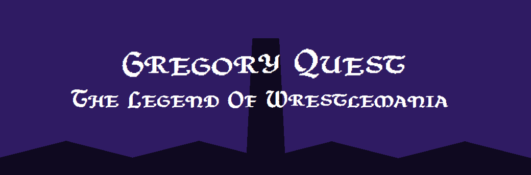 Gregory Quest: The Legend of Wrestlemania